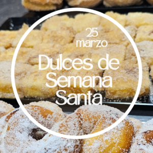 Dulces de Semana Santa 25/3/2026