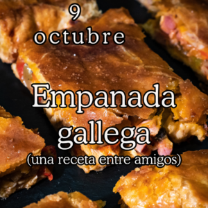 Una receta entre amigos: Empanada gallega 9/10/2026