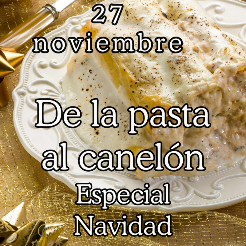 De la pasta al canelón, especial Navidad 27/11/2026